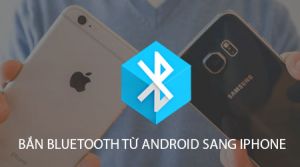 Cách kết nối bluetooth từ iPhone sang Android