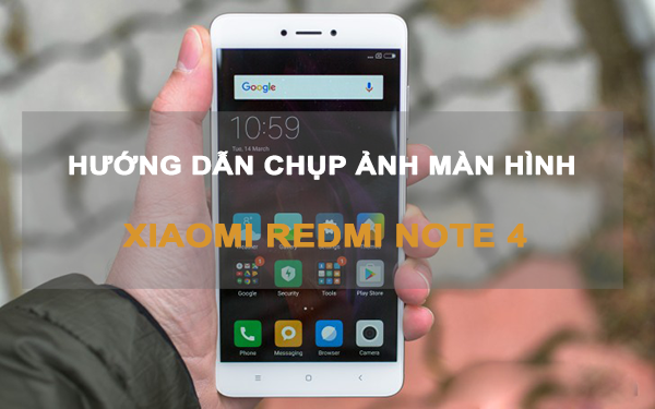 Hướng dẫn chụp màn hình Xiaomi Redmi Note 4