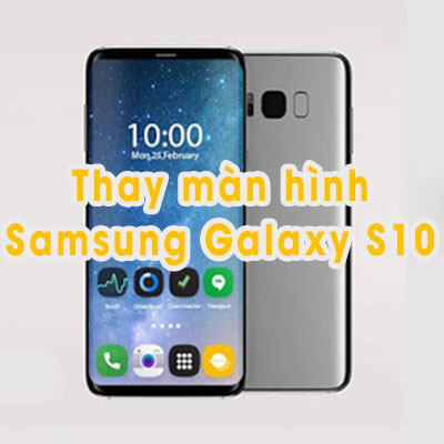 Thay màn hình Samsung Galaxy S10