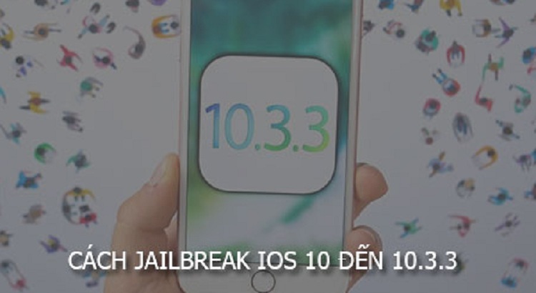 Hướng dẫn cách thực hiện ios 10.3.3 jailbreak đơn giản nhất